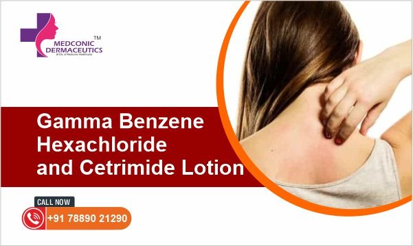 Gamma Benzene Hexachloride and Cetrimide Lotion