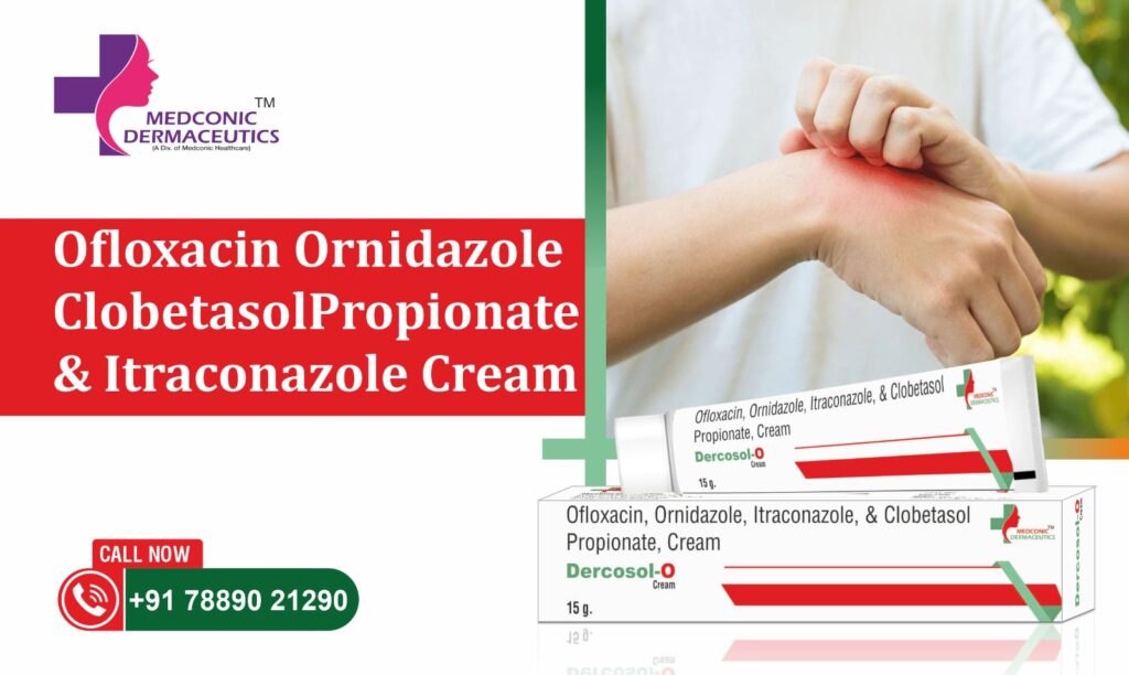 Ofloxacin Ornidazole Clobetasol Propionate & Itraconazole Cream